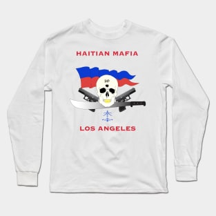 Haitian Mafia in LA T shirts Long Sleeve T-Shirt